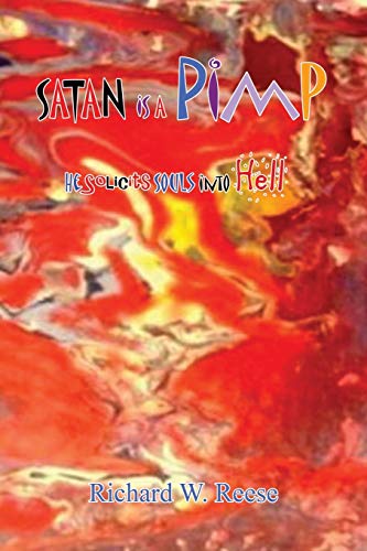 Imagen de archivo de Satan is a Pimp - He Solicits Souls into Hell a la venta por Big River Books