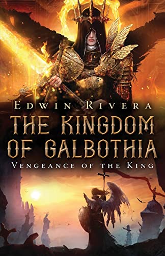 Stock image for The Kingdom of Galbothia - Vengeance of the King for sale by THE SAINT BOOKSTORE