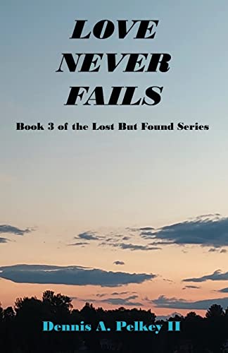 Beispielbild fr Love Never Fails - Book 3 of the Lost But Found Series zum Verkauf von Lucky's Textbooks