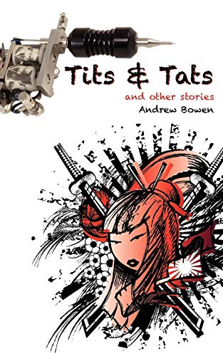 Tits & Tats and Other Stories (9781608640331) by Bowen, Andrew