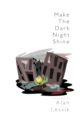Stock image for Make the Dark Night Shine: A Zen Novel for sale by Cathy's Half Price Books