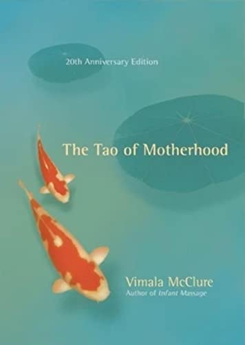 Imagen de archivo de The Tao of Motherhood a la venta por Blackwell's