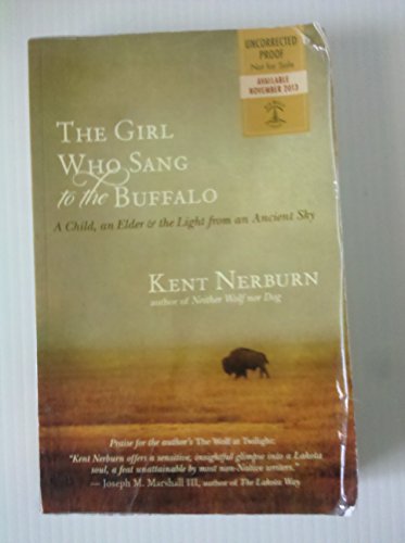 Beispielbild fr The Girl Who Sang to the Buffalo : A Child, an Elder, and the Light from an Ancient Sky zum Verkauf von Better World Books