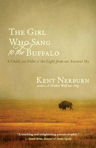 Stock image for The Girl Who Sang to the Buffalo: A Child, an Elder, and the Light from an Ancient Sky for sale by New Legacy Books