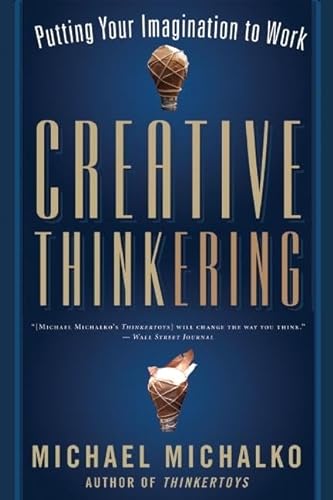 Stock image for Creative Thinkering: Putting Your Imagination to Work for sale by SecondSale