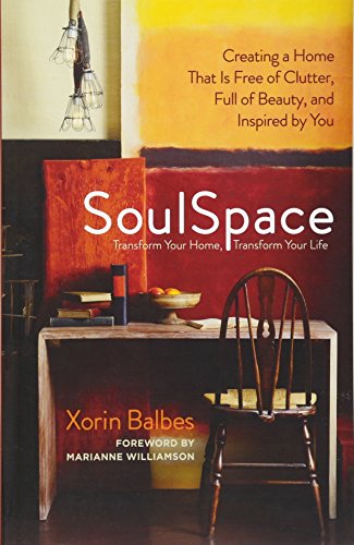 Imagen de archivo de Soulspace: Creating a Home That Is Free of Clutter, Full of Beauty, and Inspired by You: Inspiring Personal Transformation Through Conscious Home Design a la venta por WorldofBooks