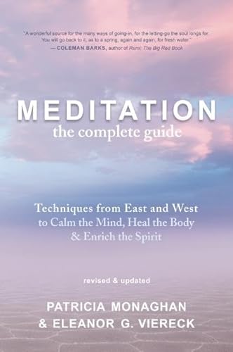Stock image for Meditation: The Complete Guide: Techniques from East and West to Calm the Mind, Heal the Body, and Enrich the Spirit for sale by BooksRun