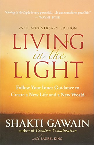 9781608680481: Living in the Light: Follow Your Inner Guidance to Create a New Life and a New World