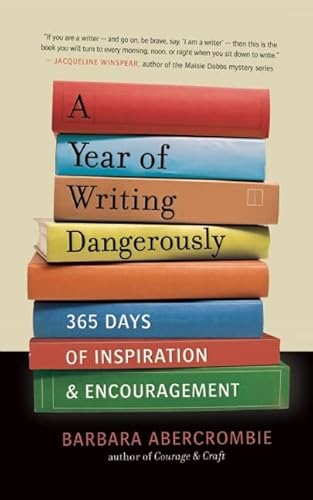 Stock image for A Year of Writing Dangerously: 365 Days of Inspiration and Encouragement for sale by More Than Words