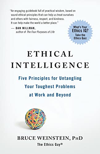 Stock image for Ethical Intelligence : Five Principles for Untangling Your Toughest Problems at Work and Beyond for sale by Better World Books Ltd