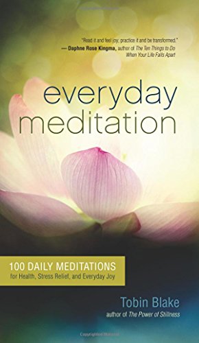 Imagen de archivo de Everyday Meditation : 100 Daily Meditations for Health, Stress Relief, and Everyday Joy a la venta por Better World Books