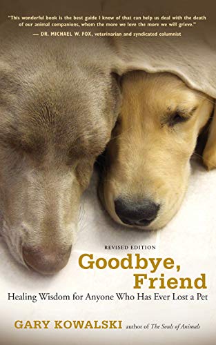 Beispielbild fr Goodbye, Friend : Healing Wisdom for Anyone Who Has Ever Lost a Pet zum Verkauf von Better World Books