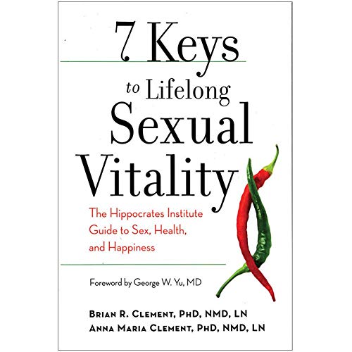 Imagen de archivo de 7 Keys to Lifelong Sexual Vitality: The Hippocrates Institute Guide to Sex, Health, and Happiness a la venta por ThriftBooks-Atlanta