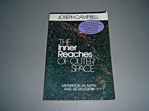 9781608681105: The Inner Reaches of Outer Space: Metaphor as Myth and as Religion (Collected Works of Joseph Campbell)