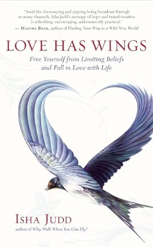 Imagen de archivo de Love Has Wings: Free Yourself from Limiting Beliefs and Fall in Love with Life a la venta por SecondSale