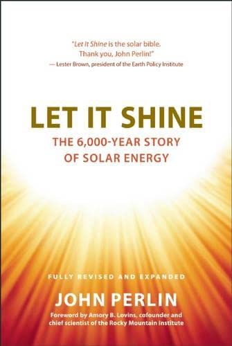 Beispielbild fr Let It Shine : The 6,000-Year Story of Solar Energy zum Verkauf von Better World Books