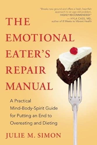 Beispielbild fr The Emotional Eater's Repair Manual : A Practical Mind-Body-Spirit Guide for Putting an End to Overeating and Dieting zum Verkauf von Better World Books