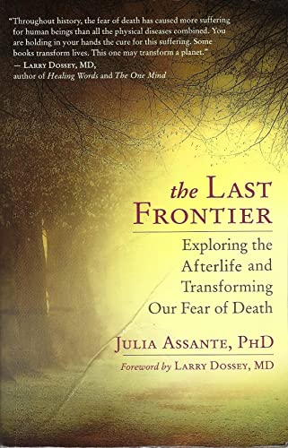 Imagen de archivo de The Last Frontier: Exploring the Afterlife and Transforming Our Fear of Death a la venta por BookEnds Bookstore & Curiosities