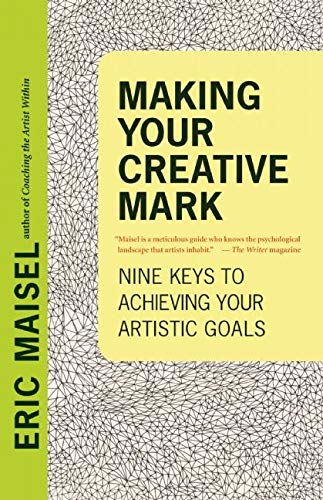 Stock image for Making Your Creative Mark: Nine Keys to Achieving Your Artistic Goals for sale by Goodwill of Colorado