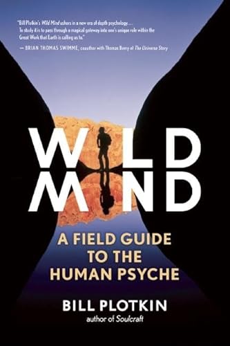 Wild Mind: A Field Guide to the Human Psyche (9781608681785) by Plotkin, Bill