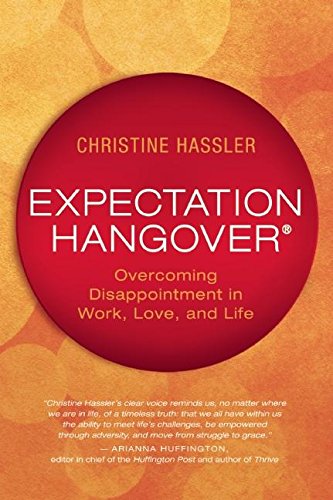 Beispielbild fr Expectation Hangover Overcoming Disappointment in Work, Love, and Life zum Verkauf von Mahler Books