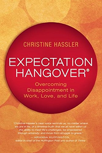 Imagen de archivo de Expectation Hangover: Overcoming Disappointment in Work, Love, and Life a la venta por Half Price Books Inc.