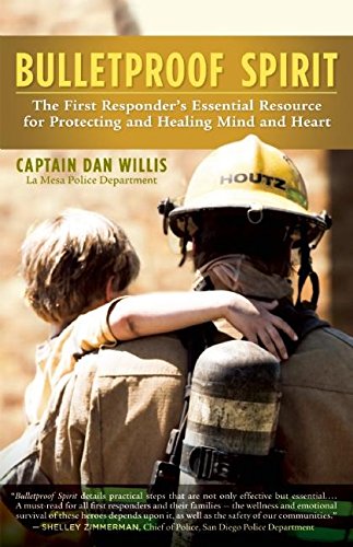 Beispielbild fr Bulletproof Spirit: The First Responder's Essential Resource for Protecting and Healing Mind and Heart zum Verkauf von SecondSale