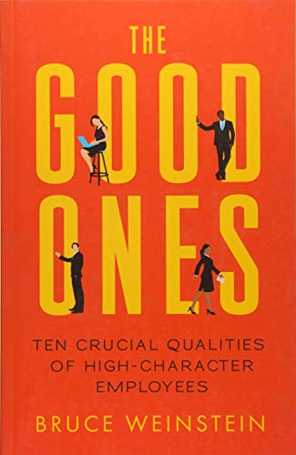 Imagen de archivo de The Good Ones: Ten Crucial Qualities of High-Character Employees a la venta por BooksRun