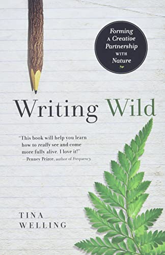 Stock image for Writing Wild: Forming a Creative Partnership with Nature for sale by HPB-Emerald