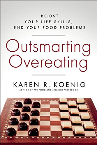 Beispielbild fr Outsmarting Overeating : Boost Your Life Skills, End Your Food Problems zum Verkauf von Better World Books