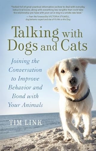 Stock image for Talking with Dogs and Cats: Joining the Conversation to Improve Behavior and Bond with Your Animals for sale by Ergodebooks