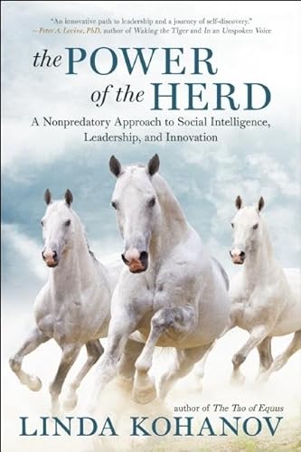 9781608683710: The Power of the Herd: A Nonpredatory Approach to Social Intelligence, Leadership, and Innovation