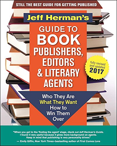 Stock image for Jeff Herman's Guide to Book Publishers, Editors and Literary Agents 2017 : Who They Are, What They Want, How to Win Them Over for sale by Better World Books: West