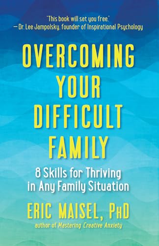 Stock image for Overcoming Your Difficult Family : 8 Skills for Thriving in Any Family Situation for sale by Better World Books
