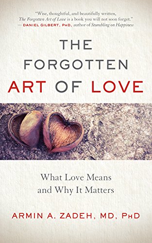 Beispielbild fr The Forgotten Art of Love: What Love Means and Why It Matters zum Verkauf von BooksRun