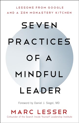 Stock image for Seven Practices of a Mindful Leader: Lessons from Google and a Zen Monastery Kitchen for sale by SecondSale