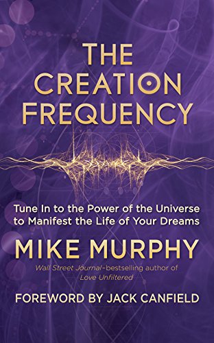 Beispielbild fr The Creation Frequency: Tune in to the Power of the Universe to Manifest the Life of Your Dreams zum Verkauf von Revaluation Books