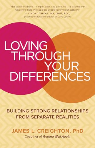 Beispielbild fr Loving Through Your Differences : Building Strong Relationships from Separate Realities zum Verkauf von Better World Books