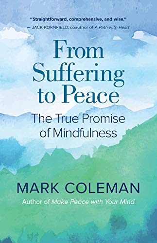 9781608686032: From Suffering to Peace: The True Promise of Mindfulness