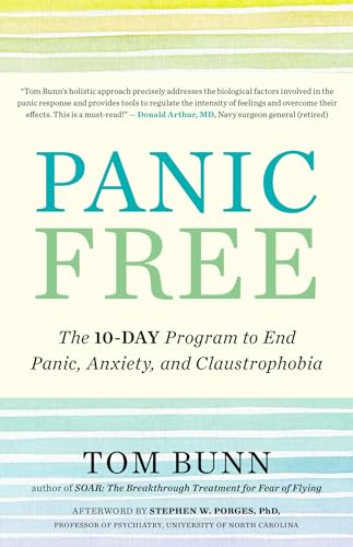 9781608686056: Panic Free: The Ten-Day Program to End Panic, Anxiety, and Claustrophobia