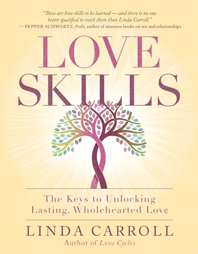 Beispielbild fr Love Skills: The Keys to Unlocking Lasting, Wholehearted Love zum Verkauf von WorldofBooks