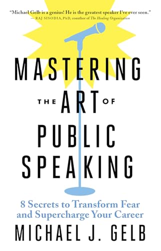 9781608686278: Mastering the Art of Public Speaking: 8 Secrets to Transform Fear and Supercharge Your Career