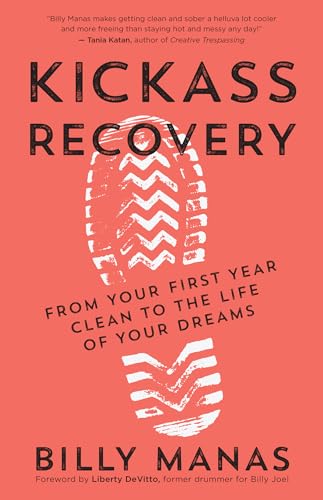 Stock image for Kickass Recovery: From Your First Year Clean to the Life of Your Dreams for sale by Lakeside Books