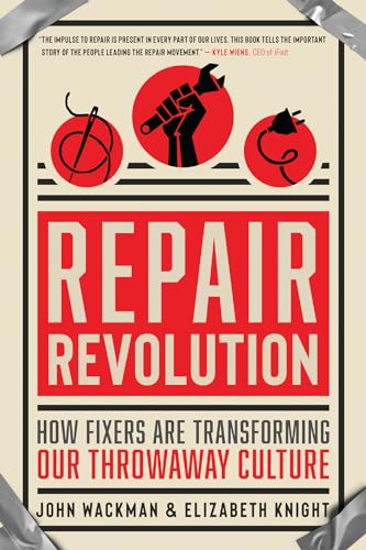 Beispielbild fr Repair Revolution: How Fixers Are Transforming Our Throwaway Culture zum Verkauf von ThriftBooks-Dallas