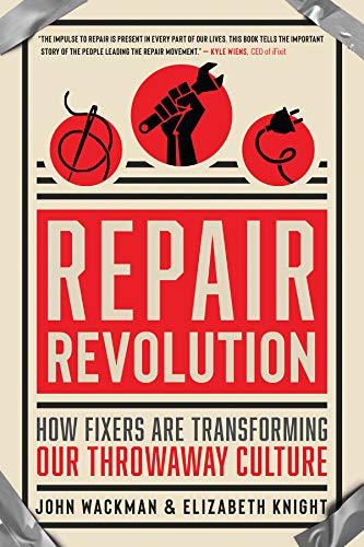 Stock image for Repair Revolution: How Fixers Are Transforming Our Throwaway Culture for sale by ThriftBooks-Dallas