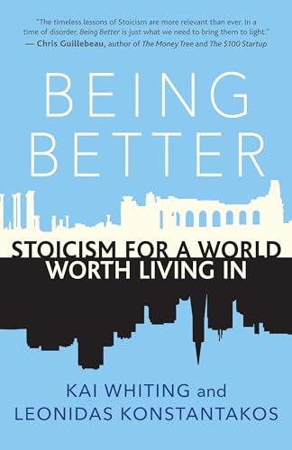 Beispielbild fr Being Better: Stoicism for a World Worth Living in zum Verkauf von WorldofBooks