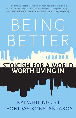 Stock image for Being Better: Stoicism for a World Worth Living In for sale by Lakeside Books