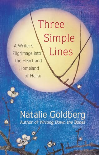Stock image for Three Simple Lines: A Writers Pilgrimage into the Heart and Homeland of Haiku for sale by Goodwill of Colorado