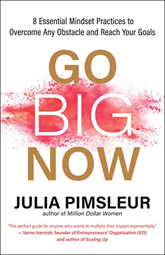 Stock image for Go Big Now : Strengthen Your Mindset, Overcome Any Obstacle, and Crush Your Goals for sale by Better World Books