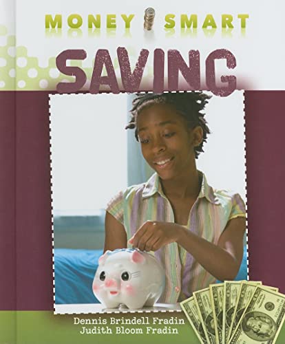 Saving (Money Smart) (9781608701254) by Fradin, Dennis B.; Fradin, Judith Bloom